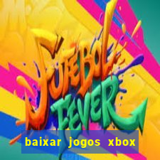 baixar jogos xbox 360 usando utorrent